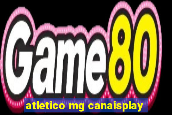 atletico mg canaisplay